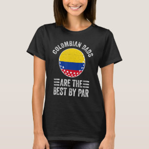 Colombian Dads Are The Best By Par Colombia Flag G T-Shirt