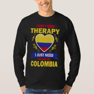 Colombian Flag Vacation Therapy Funny Colombia T-Shirt