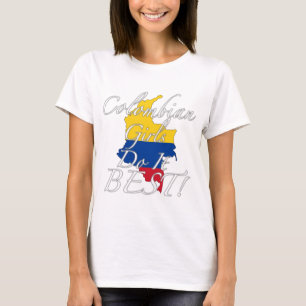 Colombian Girls Do It Best! T-Shirt