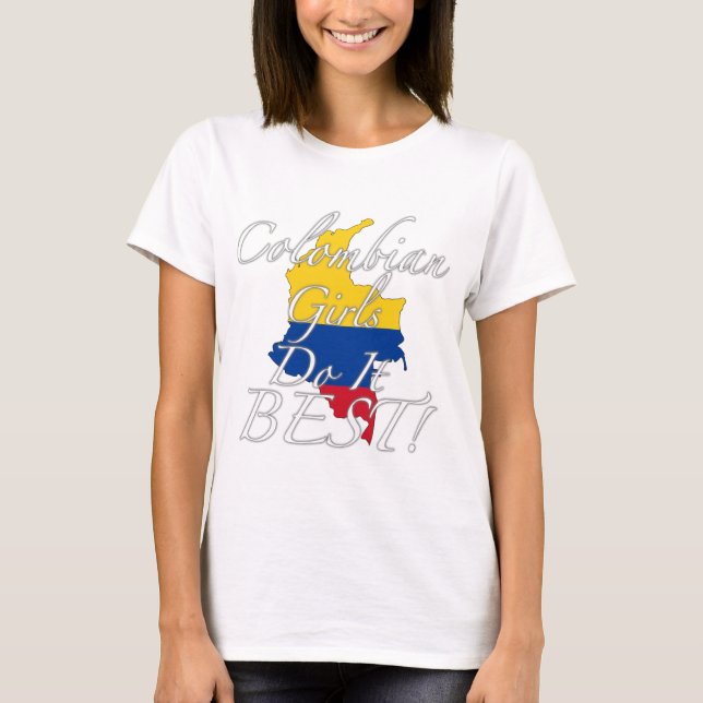 Colombian Girls Do It Best! T-Shirt (Front)