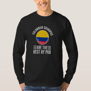 Colombian Grandpas Are The Best By Par Golf Granda T-Shirt