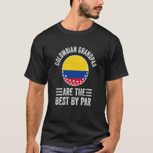 Colombian Grandpas Are The Best By Par Golf Granda T-Shirt