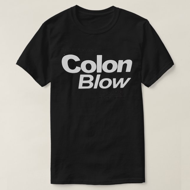 Colon Blow the HIGH Fibre Cereal T-Shirt (Design Front)