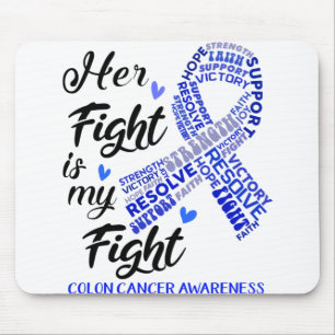Colon Cancer Awareness Her Fight is my Fight Mouse Mat