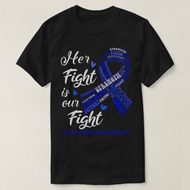 Colon Cancer Awareness Her Fight Is Our Fight T-Shirt (Design Front)