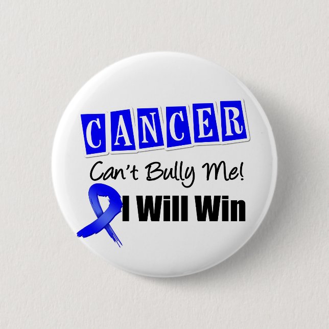 Colon Cancer Cant Bully Me I Will Win 6 Cm Round Badge (Front)