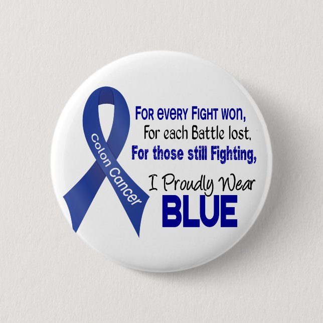 Colon Cancer For Every…..I Proudly Wear Blue 1 6 Cm Round Badge (Front)