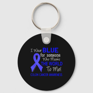 Colon Cancer For Someone Who Means The World To M Key Ring