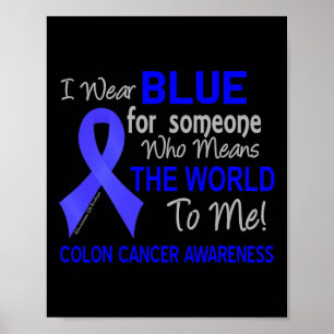 Colon Cancer For Someone Who Means The World To M Poster