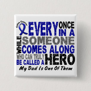 Colon Cancer HERO COMES ALONG 1 Dad 15 Cm Square Badge