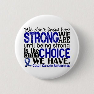 Colon Cancer How Strong We Are 6 Cm Round Badge