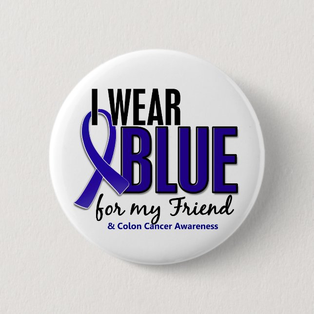 Colon Cancer I Wear Blue For My Friend 10 6 Cm Round Badge (Front)