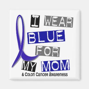 Colon Cancer I Wear Blue For My Mum 37 Magnet