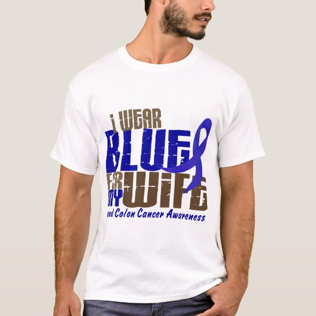 Colon Cancer I WEAR BLUE FOR MY WIFE 6.3 T-Shirt (Front)