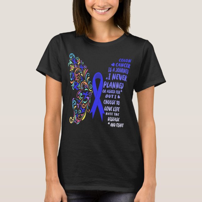 colon cancer journey live life fight T-Shirt (Front)