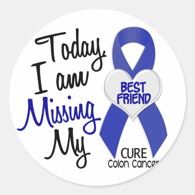 Colon Cancer MISSING MY BEST FRIEND Classic Round Sticker (Front)