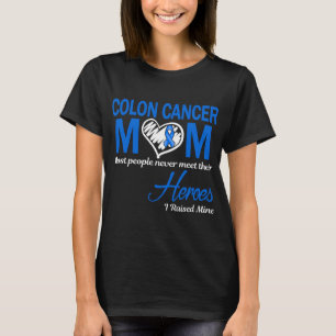 Colon Cancer Mum I Raised Mine T-Shirt