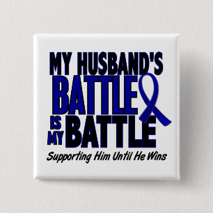 Colon Cancer MY BATTLE TOO 1 Husband 15 Cm Square Badge