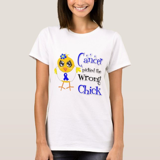 Colon Cancer Picked The Wrong Chick T-Shirt (Front)