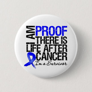 Colon Cancer Proof There is Life After Cancer 6 Cm Round Badge