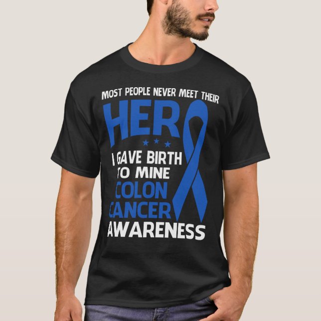 COLON Cancer Shirt, Some people never meet hero T-Shirt (Front)