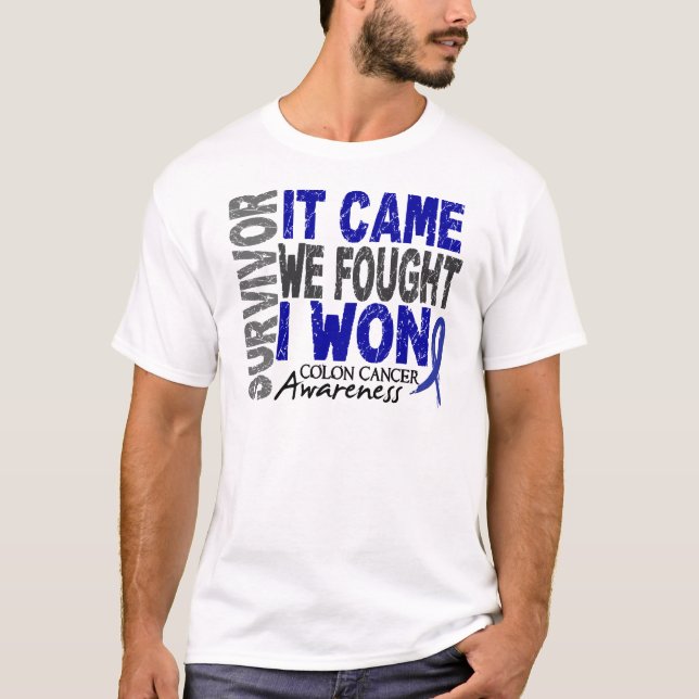 Colon Cancer Survivor It Came We Fought I Won T-Shirt (Front)