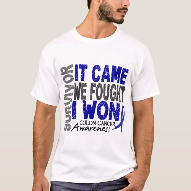 Colon Cancer Survivor It Came We Fought I Won T-Shirt (Front)