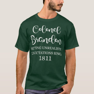 Colonel Brandon Setting Unrealistic Expectations S T-Shirt