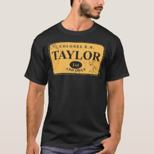Colonel E.H. Taylor 1St And Only Bourbon Whiskey T-Shirt