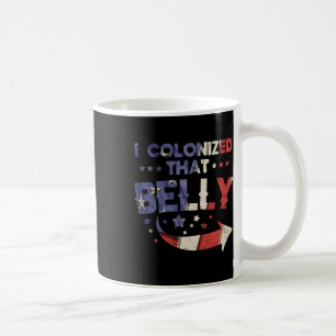 Colonised That Belly 4th Of July Pregnancy Dad Mat Coffee Mug
