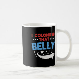 Colonised That Belly 4th Of July Pregnancy Dad Mat Coffee Mug