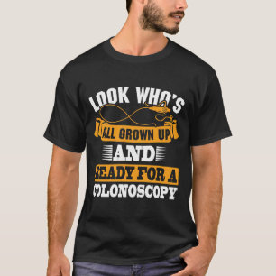 Colonoscopy colon surgery gag get well humor Gift T-Shirt