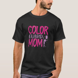 Color Guard Mom Marching Band School Mommy Mothers T-Shirt