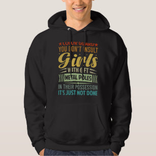 Color Guard You Don't Insult Girls With 6 FT Metal Hoodie