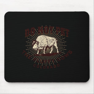 Colorado Do Not Pet The Fluffy Cows Funny Bison So Mouse Mat