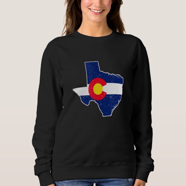 Colorado Flag Texas Map State Home Pride Sweatshirt (Front)