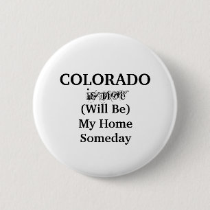 Colorado Home Someday 6 Cm Round Badge
