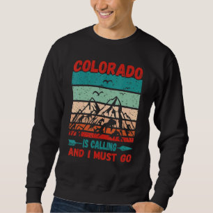 Colorado Is Calling And I Must Go Vintage Mountain Sweatshirt