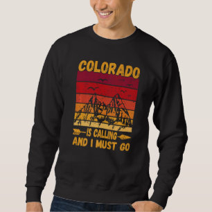 Colorado Is Calling And I Must Go Vintage Mountain Sweatshirt