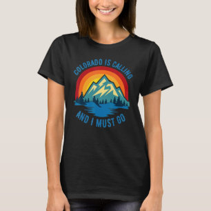 Colorado Is Calling And I Must Go Vintage Mountain T-Shirt