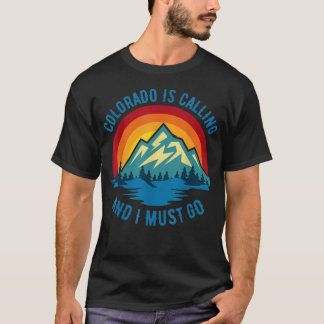 Colorado Is Calling And I Must Go Vintage T-Shirt