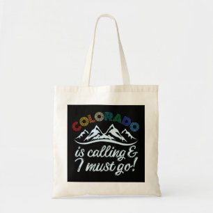Colorado Is Calling & I Must Go Tote Bag