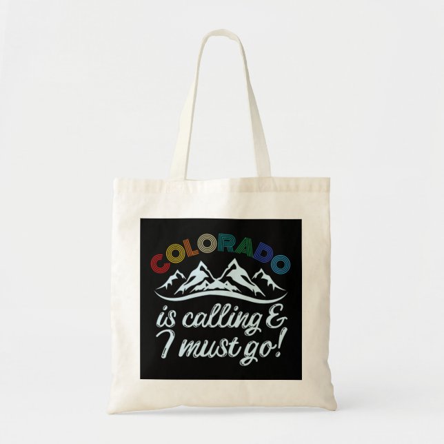 Colorado Is Calling & I Must Go Tote Bag (Front)