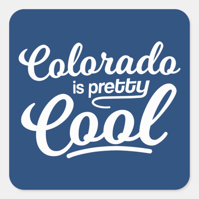 Colorado Is Pretty Cool Square Sticker (Front)