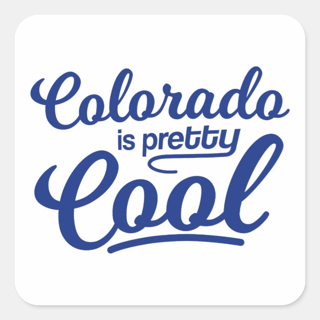Colorado Is Pretty Cool Square Sticker (Front)