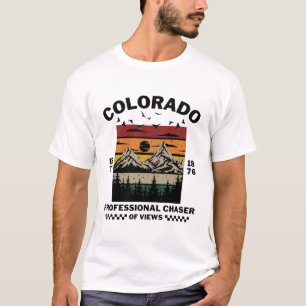 Colorado : professional chaser of views T-Shirt