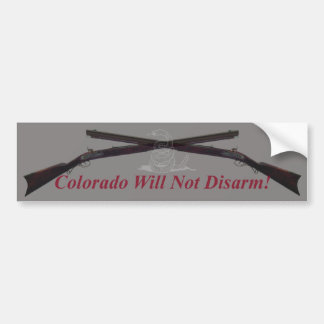 Colorado Will Not Disarm!  Bumper Sticker