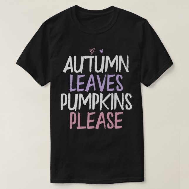 Colored Heart Funny Autumn Leaves Pumpkins Please  T-Shirt (Design Front)