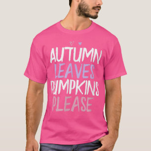 Colored Heart Funny Autumn Leaves Pumpkins Please T-Shirt
