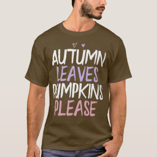 Colored Heart Funny Autumn Leaves Pumpkins Please T-Shirt